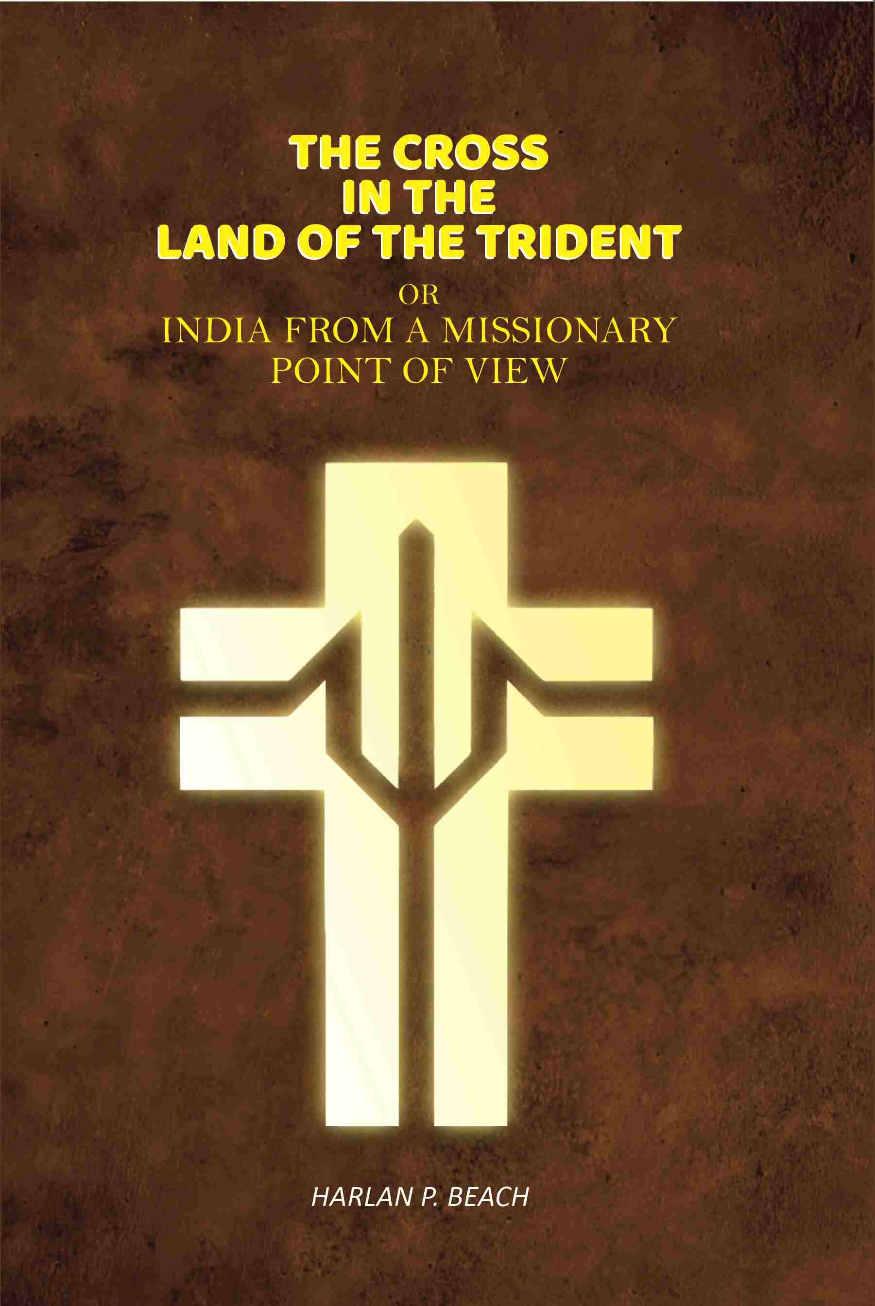 The Cross in the Land of the Trident: Or India From a Missionary Point of View - Gyan Books  Grab2Buy Gyan Books Grab2Buy