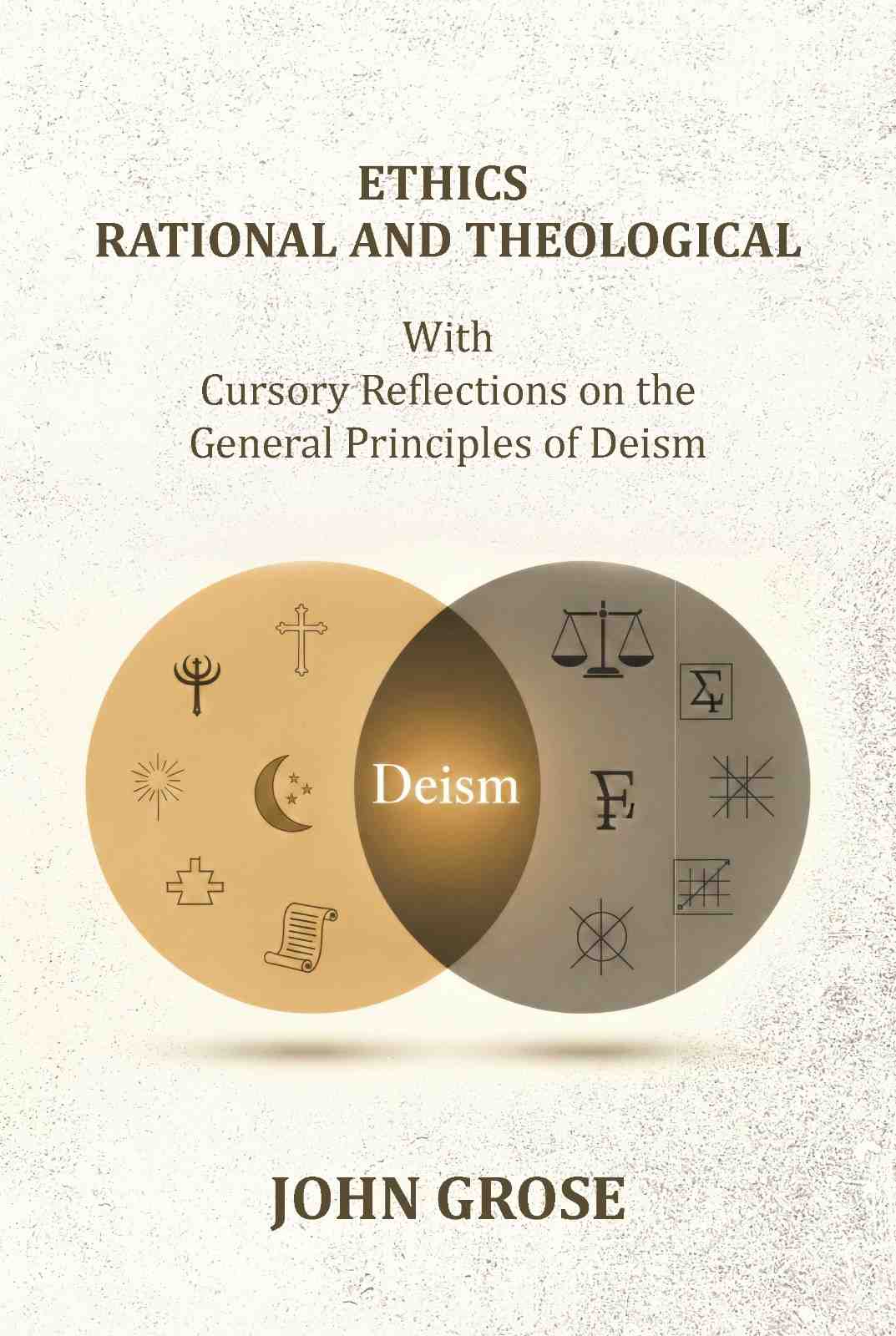 Ethics, Rational and Theological: With Cursory Reflections On The General Principles Of Deism - Gyan Books