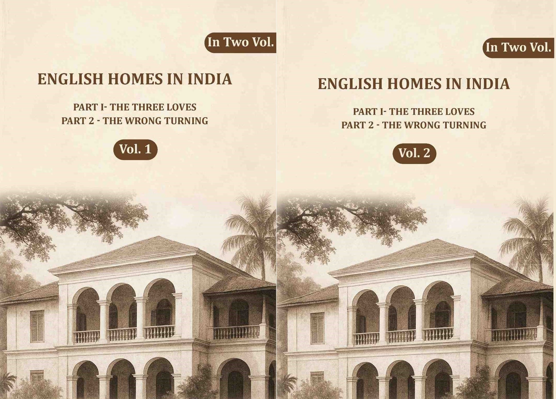 English Homes in India: Part I- The Three Loves, Part 2 - The wrong Turning (2 Vols. Set) - Gyan Books
