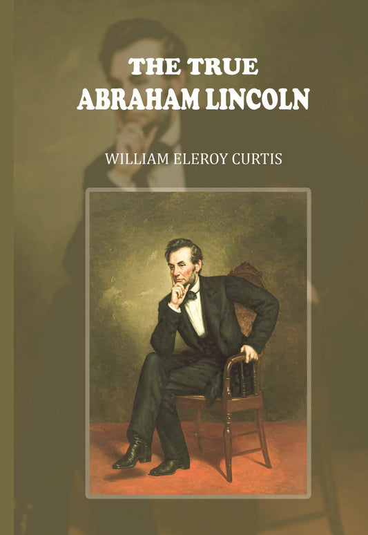 The True Abraham Lincoln - Gyan Books  Grab2Buy Gyan Books Grab2Buy