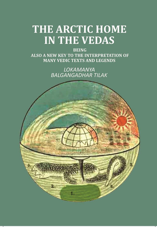 The Artic Home in the Vedas: being also a new key to the interpretation of many Vedic texts and legends - Gyan Books  Grab2Buy Gyan Books Grab2Buy