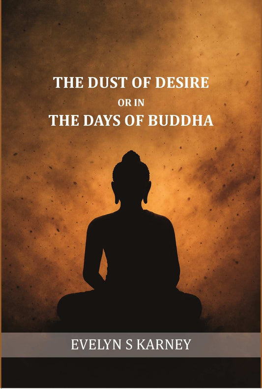 The dust of desire; or, In the days of Buddha - Gyan Books  Grab2Buy Gyan Books Grab2Buy