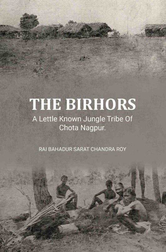 The Birhors,A Lettle Known Jungle Tribe Of Chota Nagpur. - Gyan Books  Grab2Buy Gyan Books Grab2Buy
