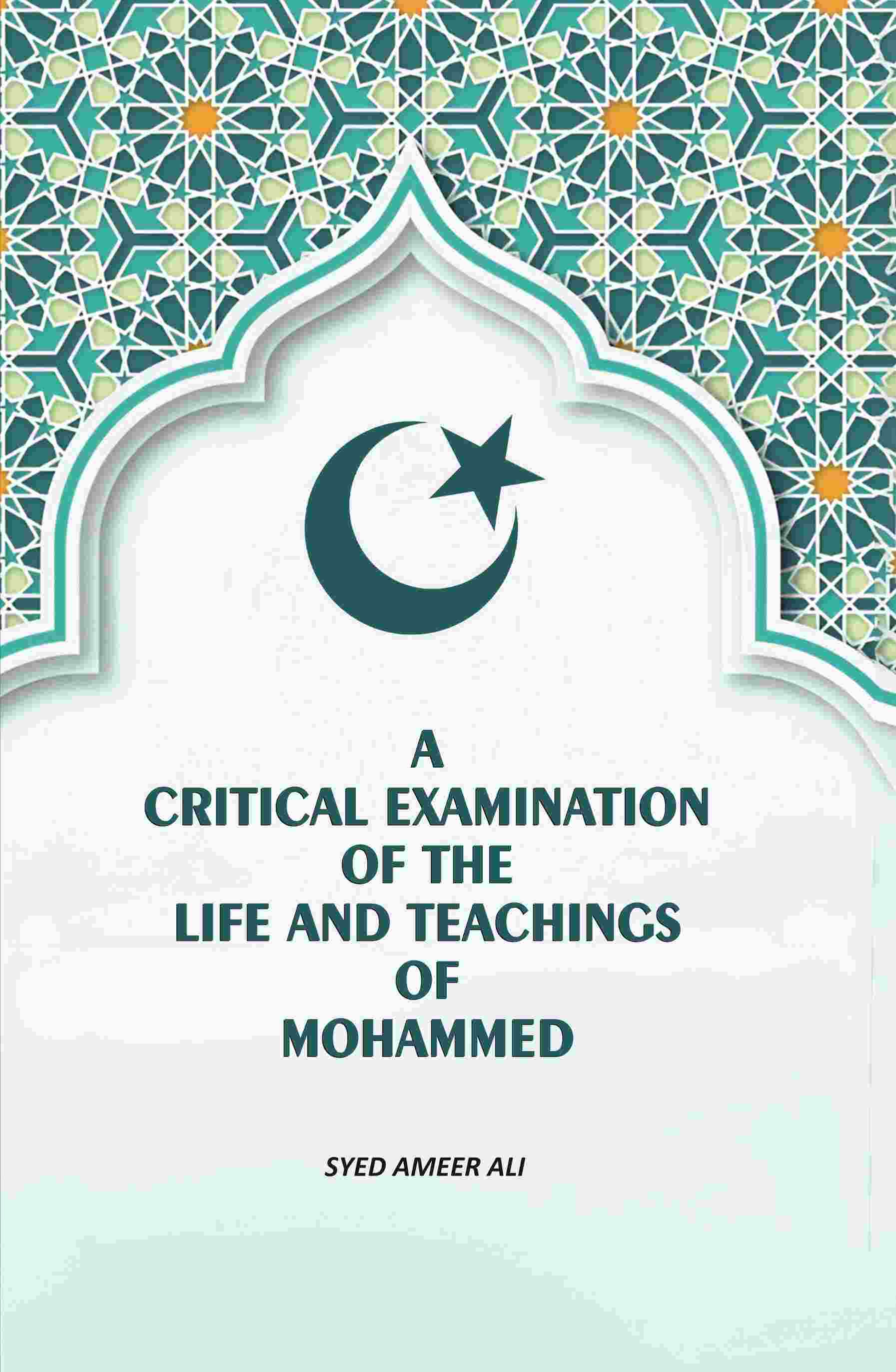 A Critical Examination Of The life And Teachings Of Mohammed - Gyan Books 