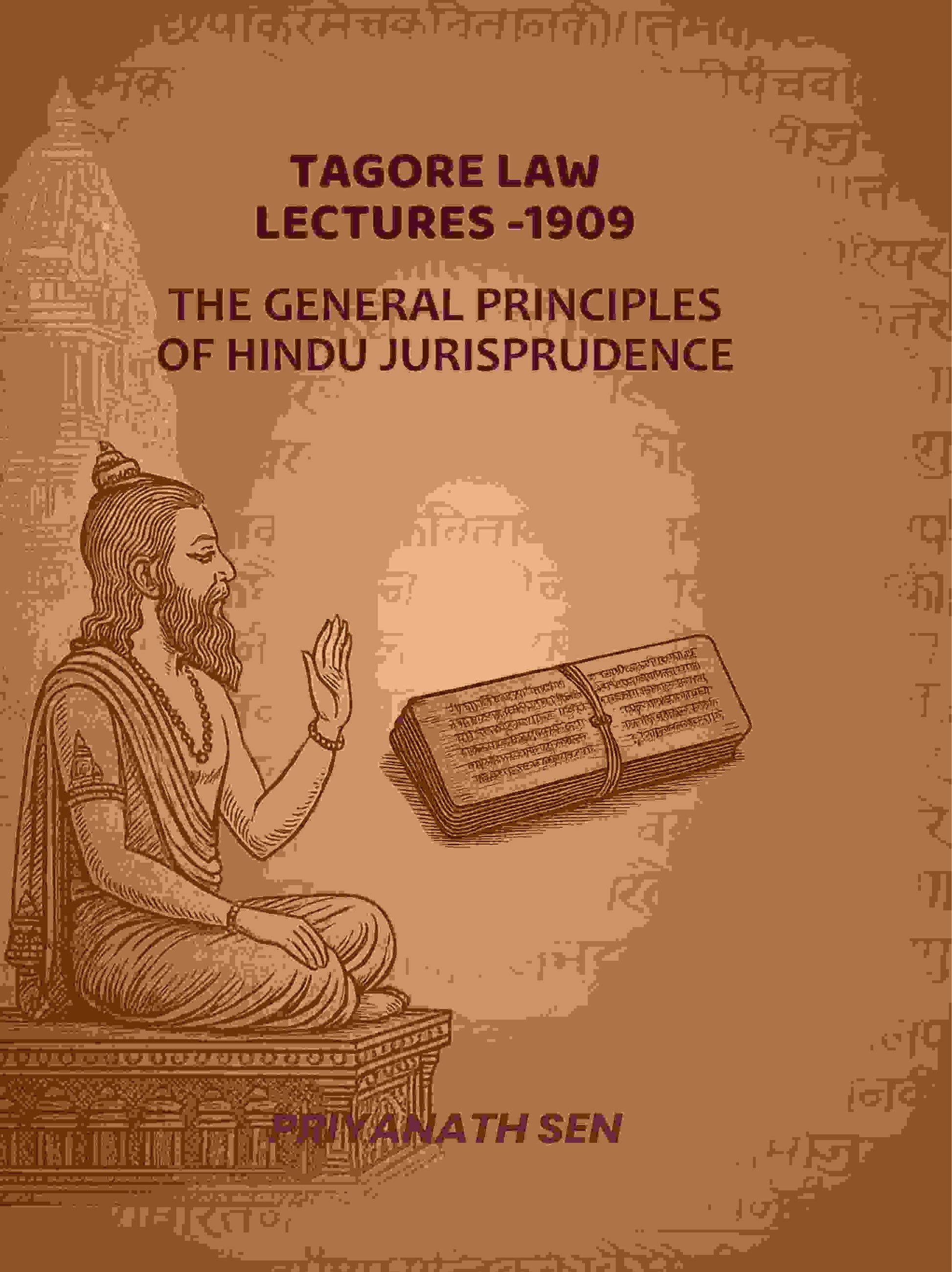 Tagore Law Lectures -1909: The General principles Of Hindu jurisprudence - Gyan Books