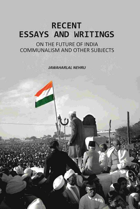 Recent Essays And Writings: On The Future Of India Communalism And Other Subjects - Gyan Books