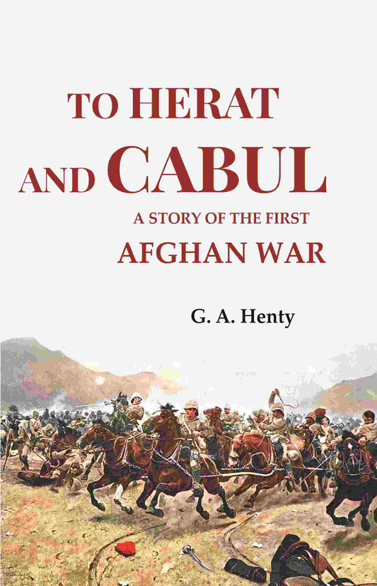 To Herat and Cabul: A Story of the First Afghan War - Gyan Books  Grab2Buy Gyan Books Grab2Buy