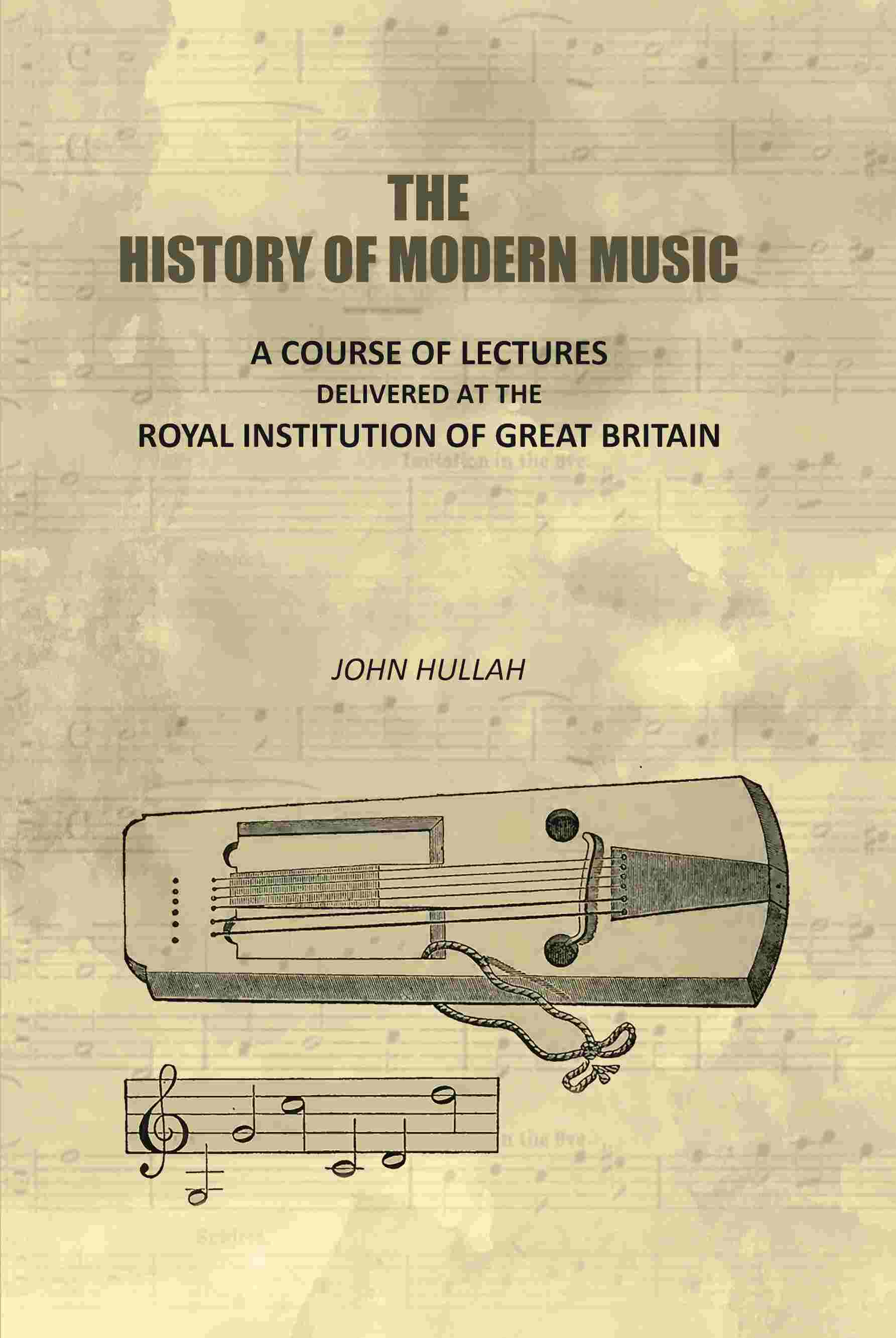 The History of Modern Music: A Course of Lectures Delivered At the Royal Institution of Great Britain - Gyan Books  Grab2Buy Gyan Books Grab2Buy