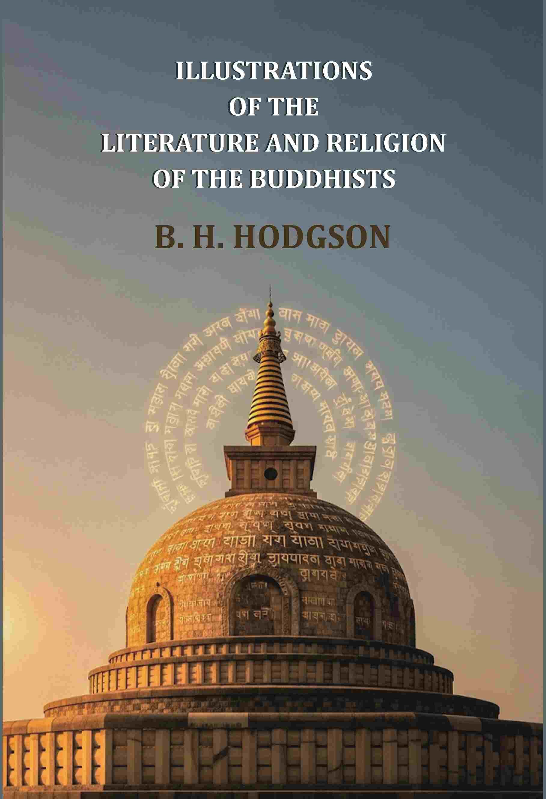 Illustrations of the literature and religion of the Buddhists - Gyan Books