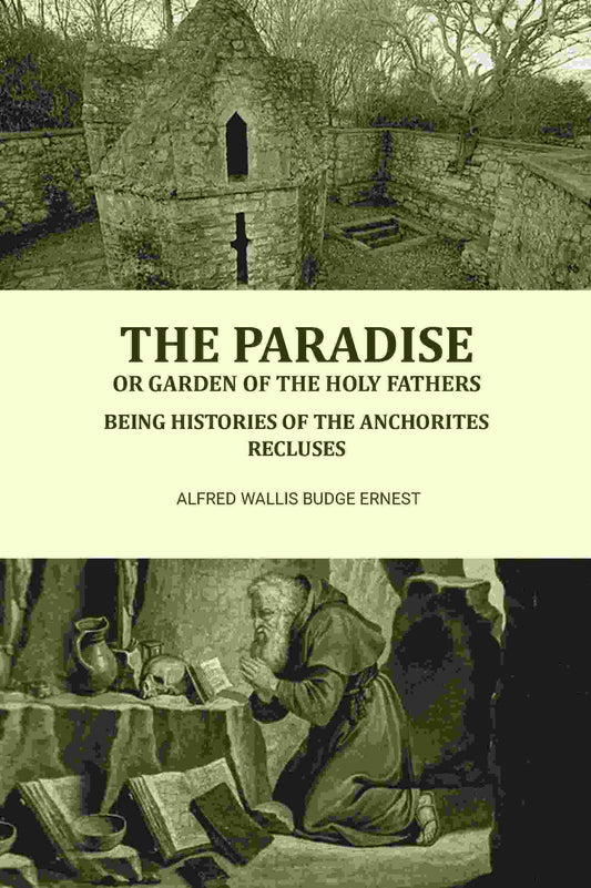 The Paradise or Garden of the Holy Fathers: Being Histories of the Anchorites, Recluses - Gyan Books  Grab2Buy Gyan Books Grab2Buy