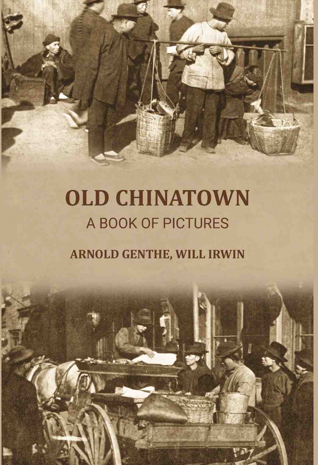 Old Chinatown: a book of pictures - Gyan Books