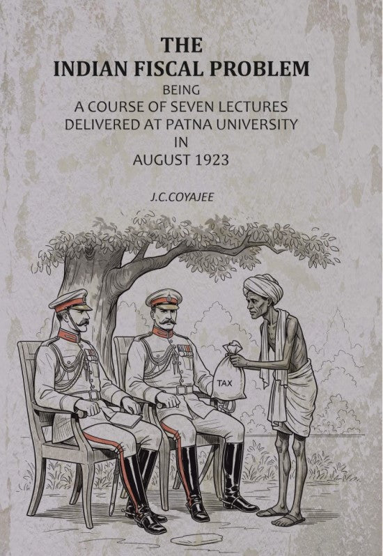 The Indian Fiscal Problem: Being A Course Of Seven Lectures Delivered At Patna University In August 1923 - Gyan Books  Grab2Buy Gyan Books Grab2Buy