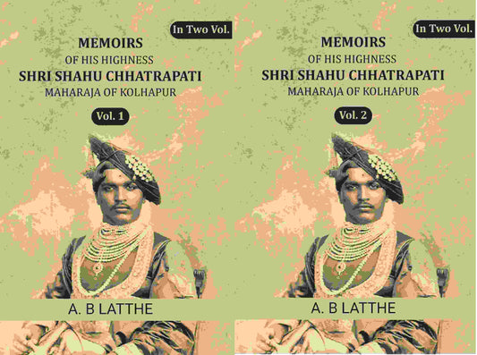 Memoirs of his highness Shri Shahu Chhatrapati Maharaja of Kolhapur (2 Vols. Set) - Gyan Books