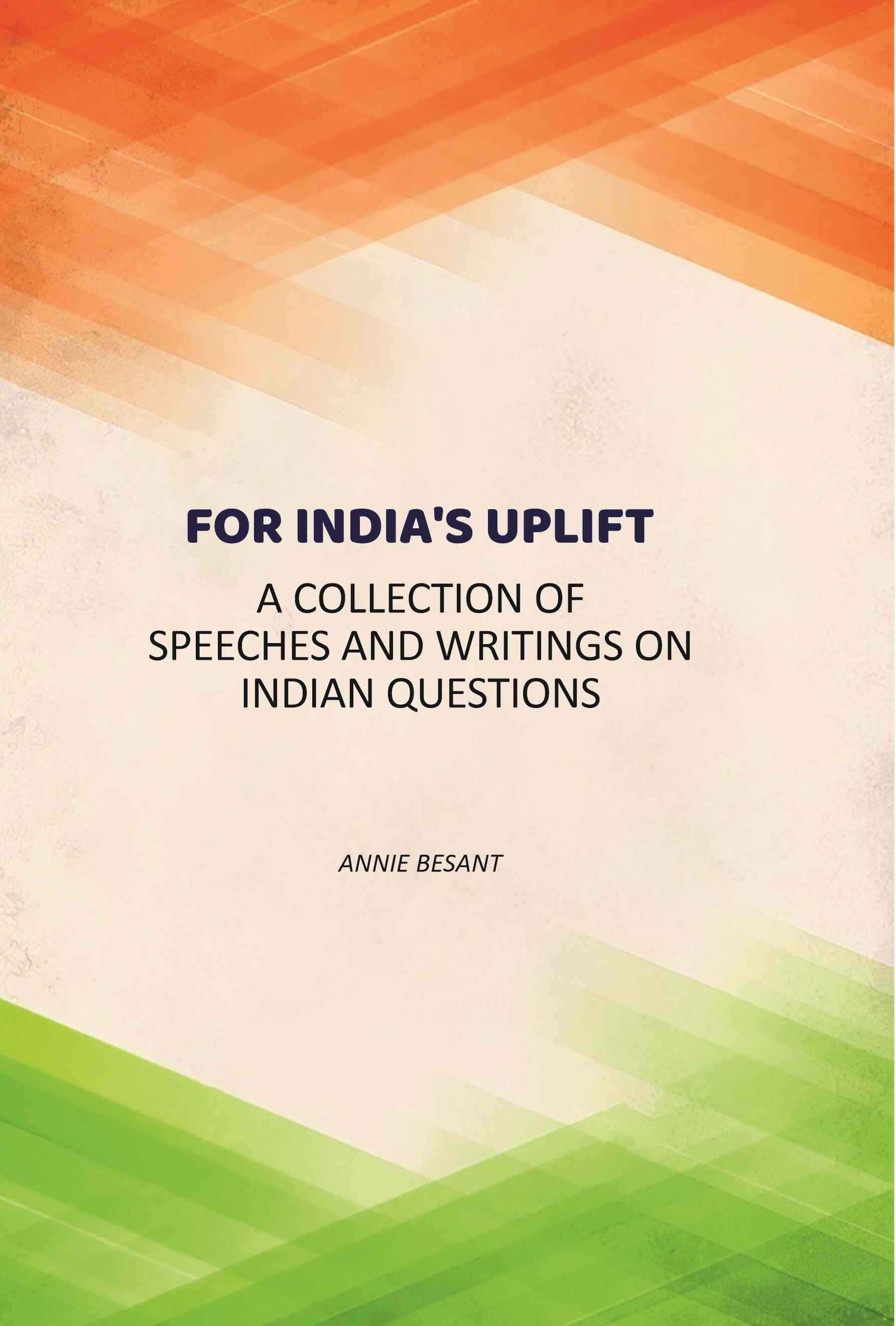For India's uplift: A Collection Of Speeches And Writings On Indian Questions - Gyan Books