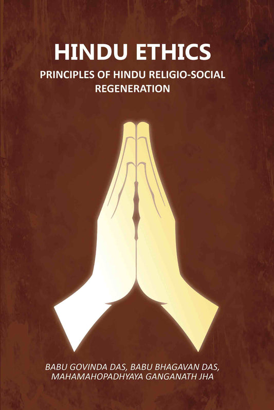 Hindu Ethics: Principles Of Hindu Religio-Social Regeneration - Gyan Books