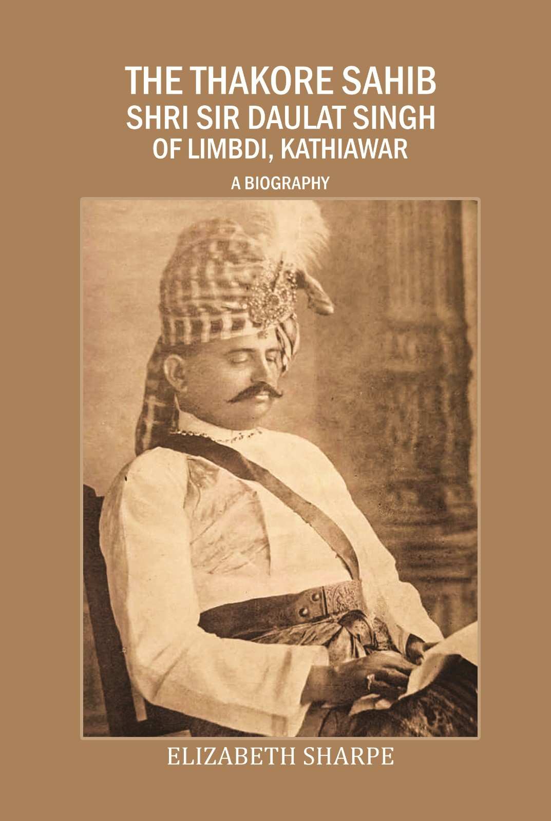 The Thakore Sahib Shri Sir Daulat Singh of Limbdi, Kathiawar: a Biography - Gyan Books  Grab2Buy Gyan Books Grab2Buy