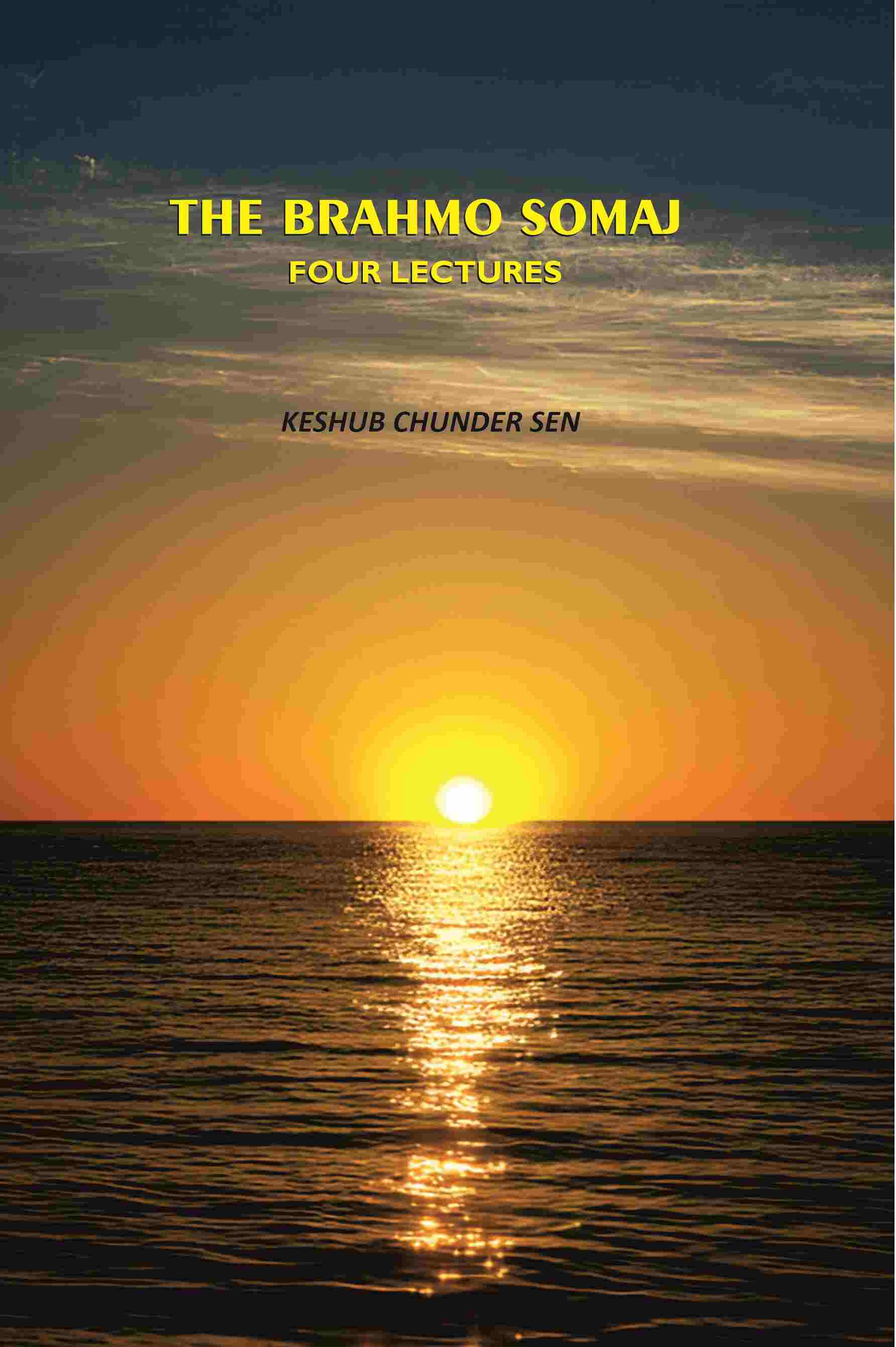The Brahmo Somaj: Four Lectures - Gyan Books  Grab2Buy Gyan Books Grab2Buy