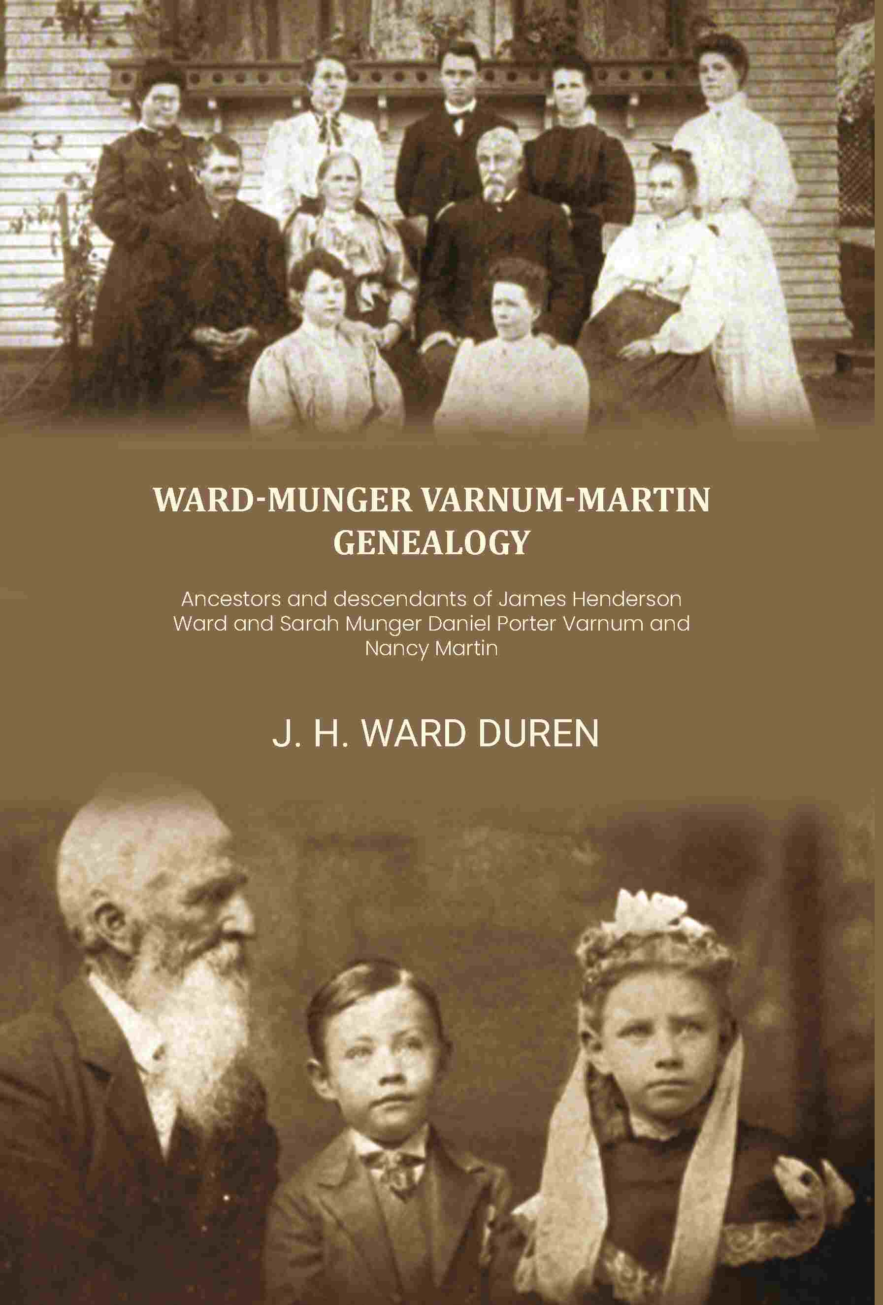 Ward-Munger Varnum-Martin genealogy: Ancestors and descendants of James Henderson Ward and Sarah Munger Daniel Porter Varnum and Nancy Martin - Gyan Books  Grab2Buy Gyan Books Grab2Buy