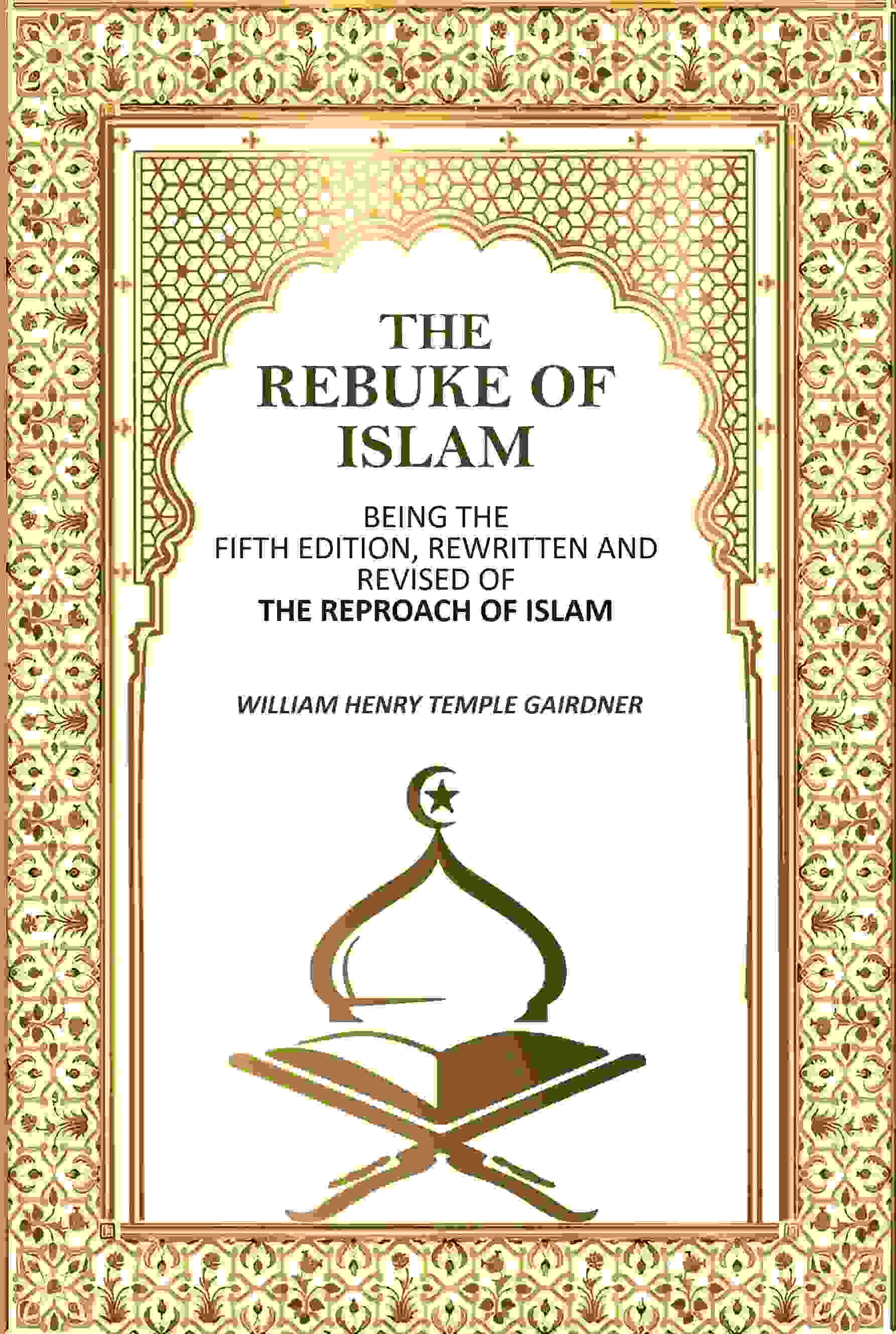 The Rebuke Of Islam: Being The Fifth Edition, Rewritten And Revised Of The Reproach Of Islam - Gyan Books  Grab2Buy Gyan Books Grab2Buy