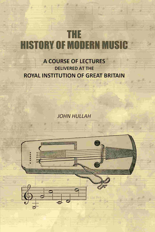 The History of Modern Music: A Course of Lectures Delivered At the Royal Institution of Great Britain - Gyan Books  Grab2Buy Gyan Books Grab2Buy