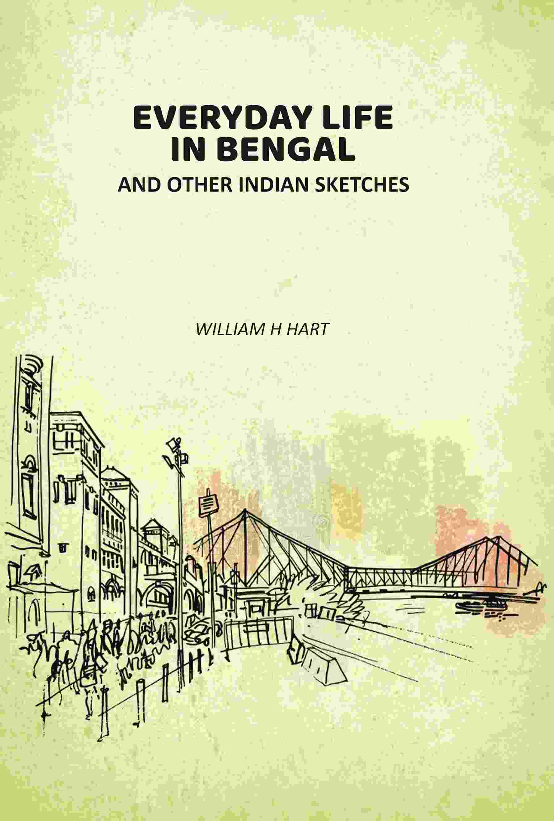 Everyday Life In Bengal: And Other Indian Sketches - Gyan Books