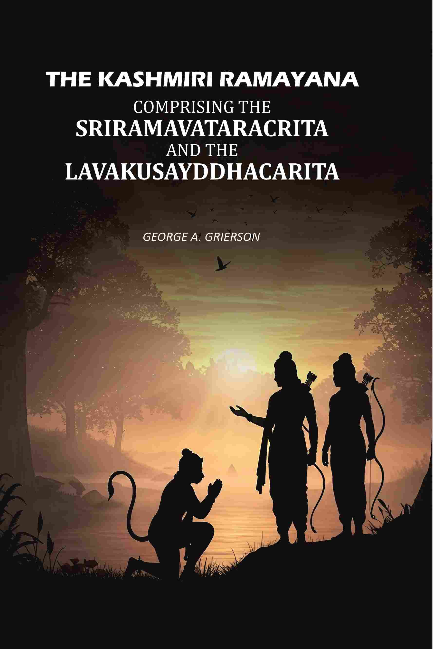 The Kashmiri Ramayana: Comprising The Sriramavataracrita And The Lavakusayddhacarita - Gyan Books  Grab2Buy Gyan Books Grab2Buy