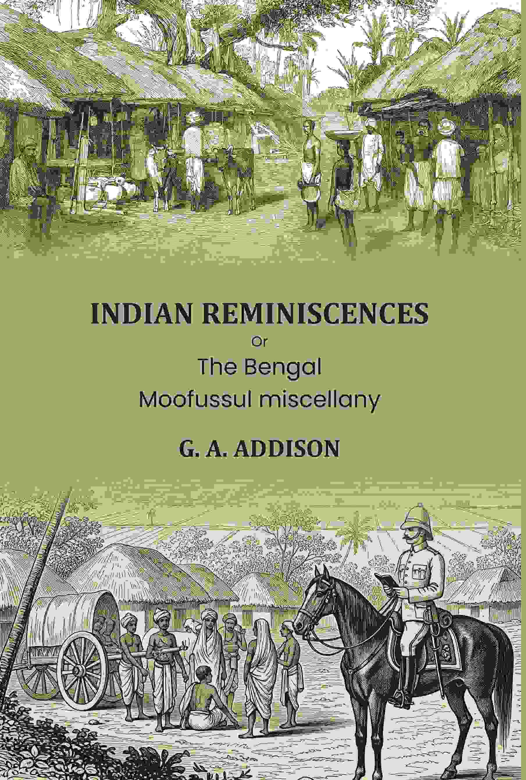 Indian reminiscences: Or, The Bengal Moofussul miscellany - Gyan Books