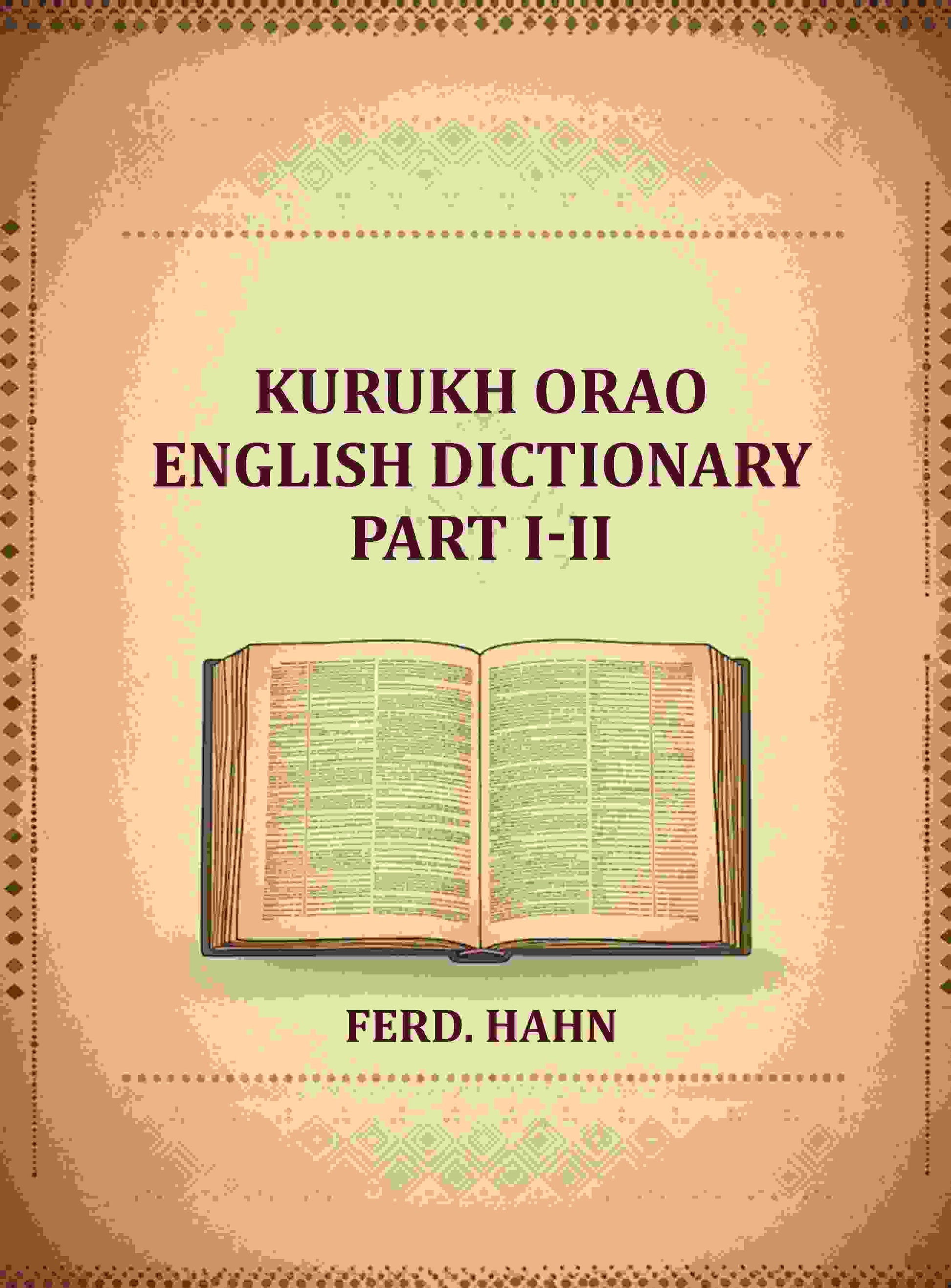 Kurukh Orao English Dictionary (Part I-II) - Gyan Books