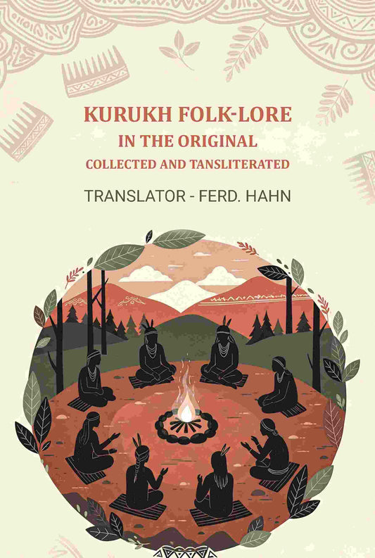 Kurukh Folk-Lore, In The Original: Collected and Tansliterated - Gyan Books