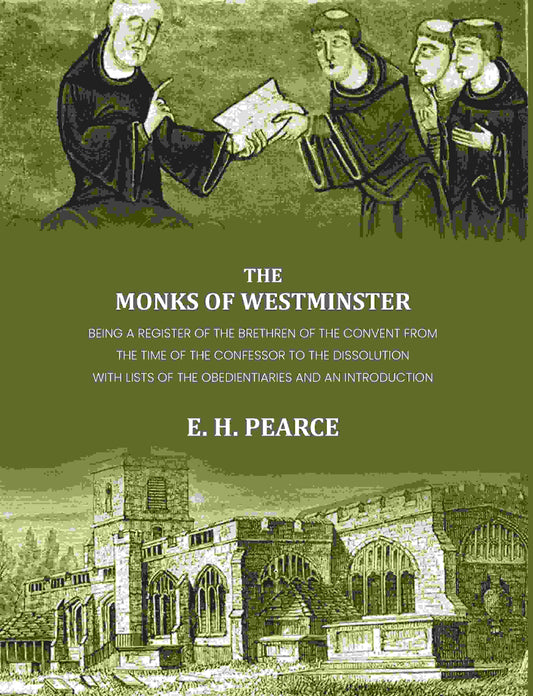 The monks of Westminster: Being a register of the brethren of the convent from the time of the Confessor to the dissolution - Gyan Books  Grab2Buy Gyan Books Grab2Buy