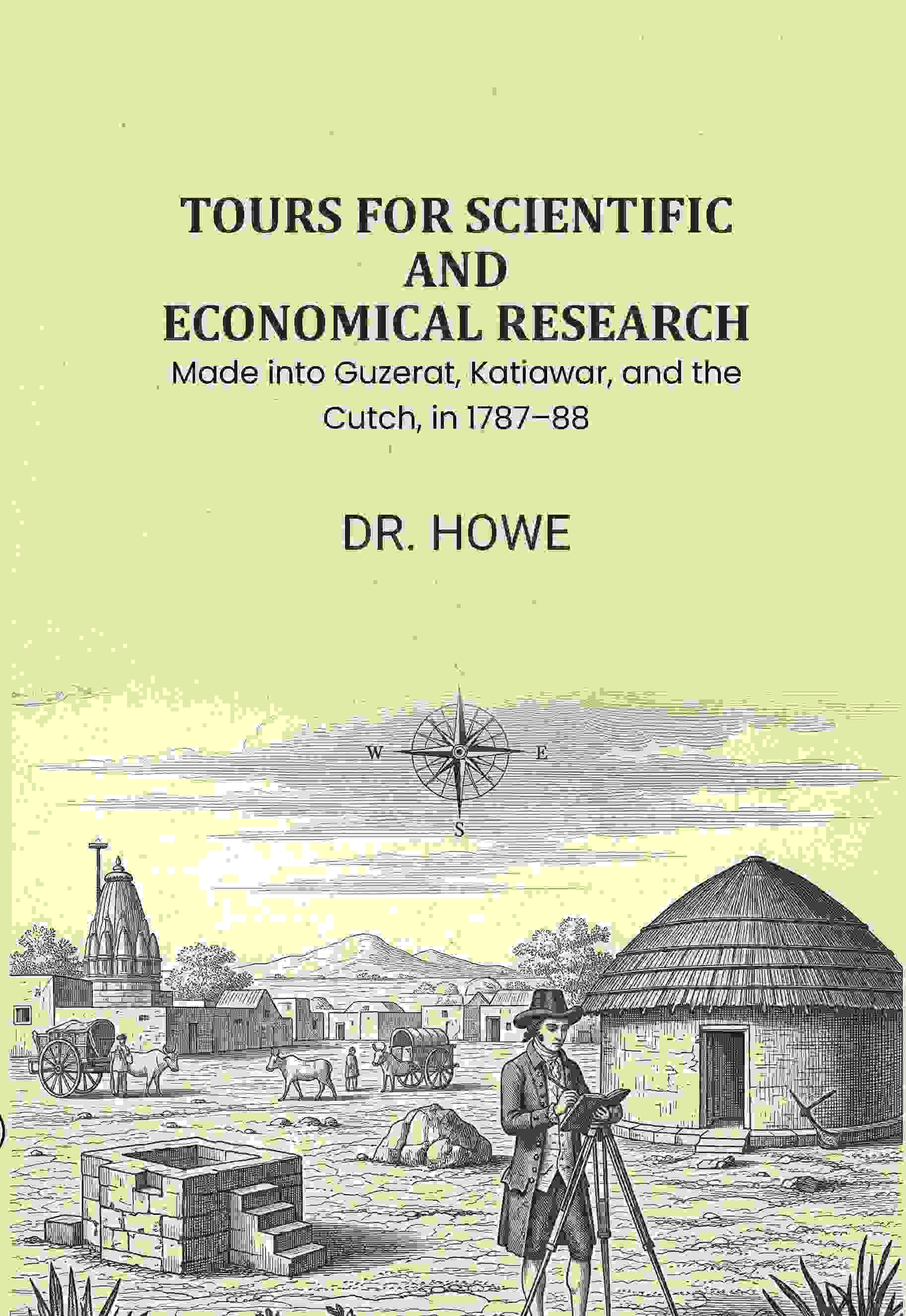 Tours for Scientific and Economical Research: Made into Guzerat, Katiawar, and the Cutch, in 1787–88 - Gyan Books  Grab2Buy Gyan Books Grab2Buy