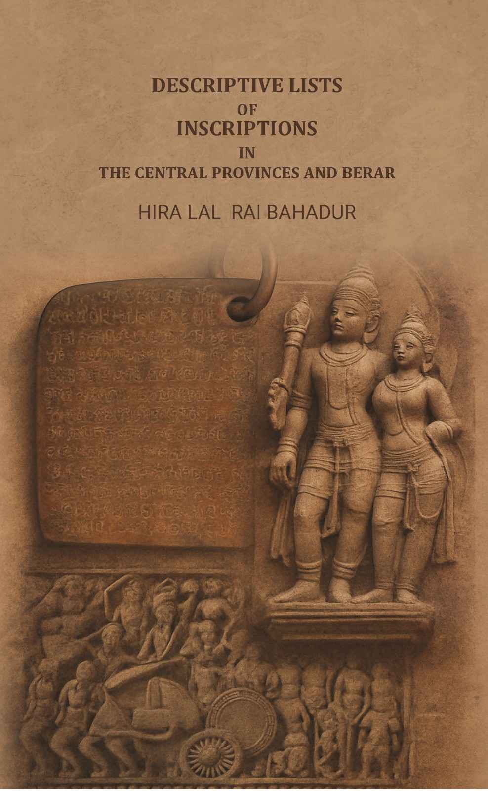 Descriptive lists of inscriptions in the Central provinces and Berar - Gyan Books