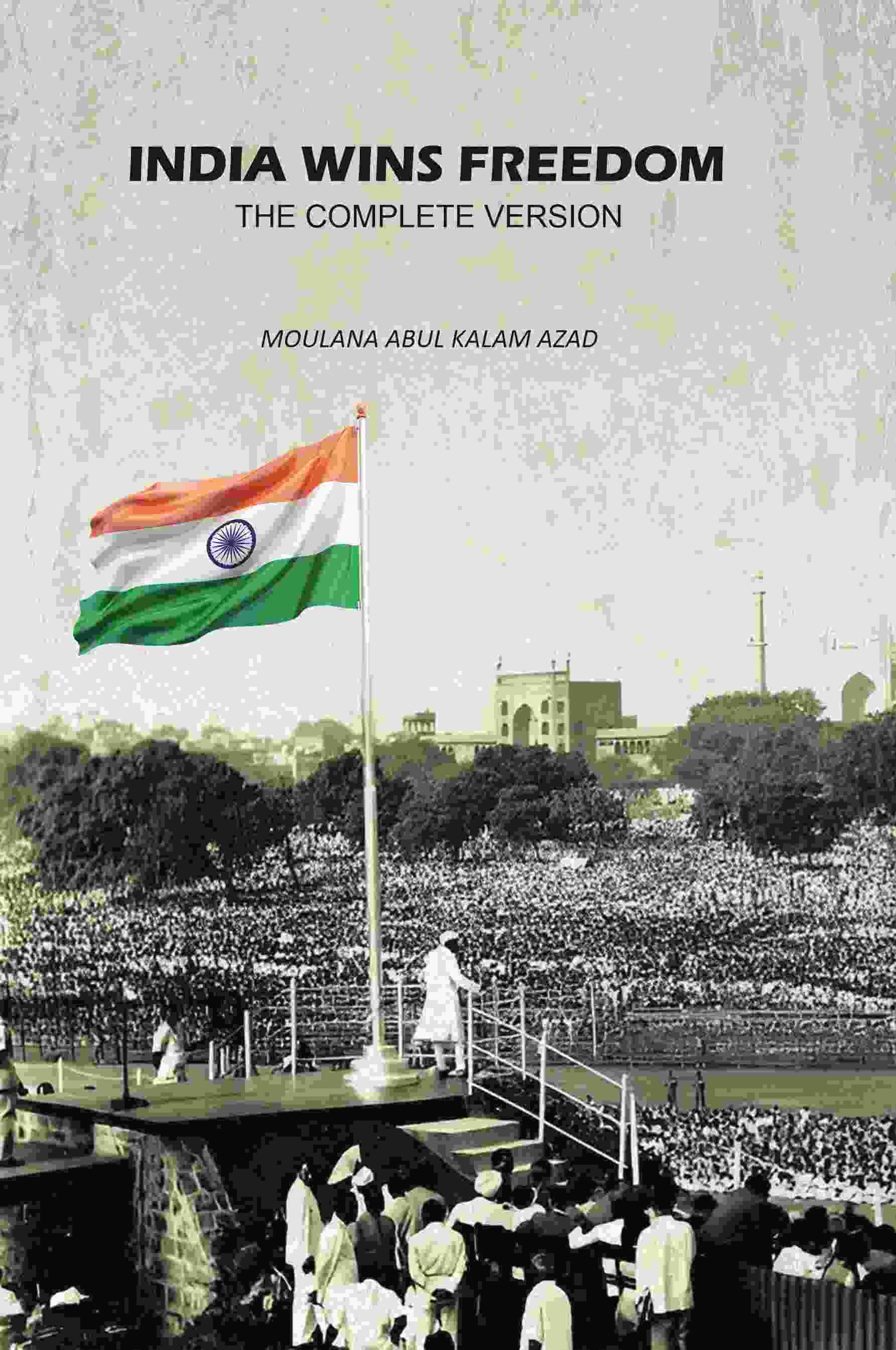 India Wins Freedom: The Complete Version - Gyan Books