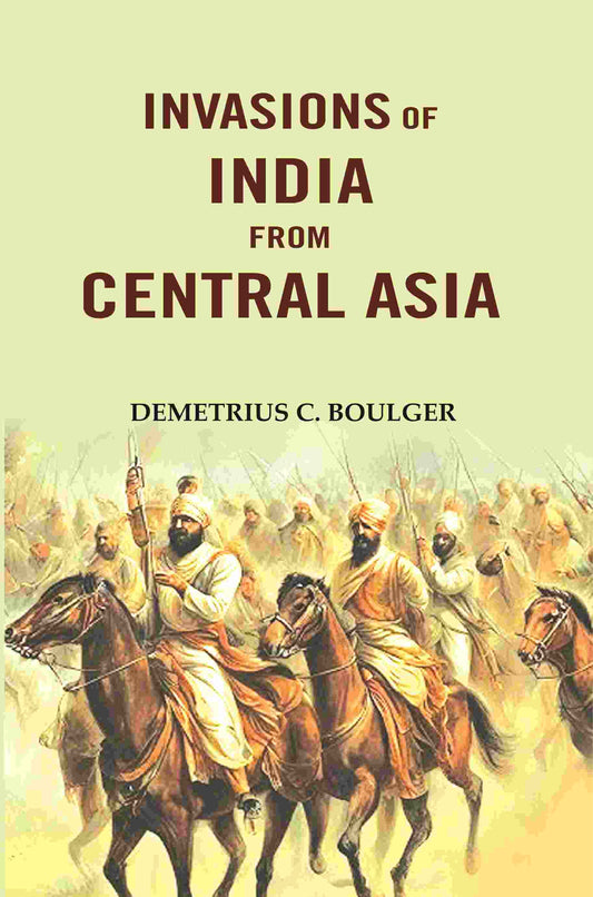Invasions of India from Central Asia - Gyan Books