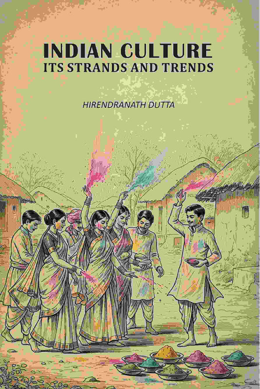 Indian Culture Its Strands And Trends - Gyan Books