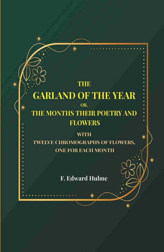 The Garland of the year or, The months their poetry and flowers: With twelve chromographs of flowers, one for each month - Gyan Books  Grab2Buy Gyan Books Grab2Buy