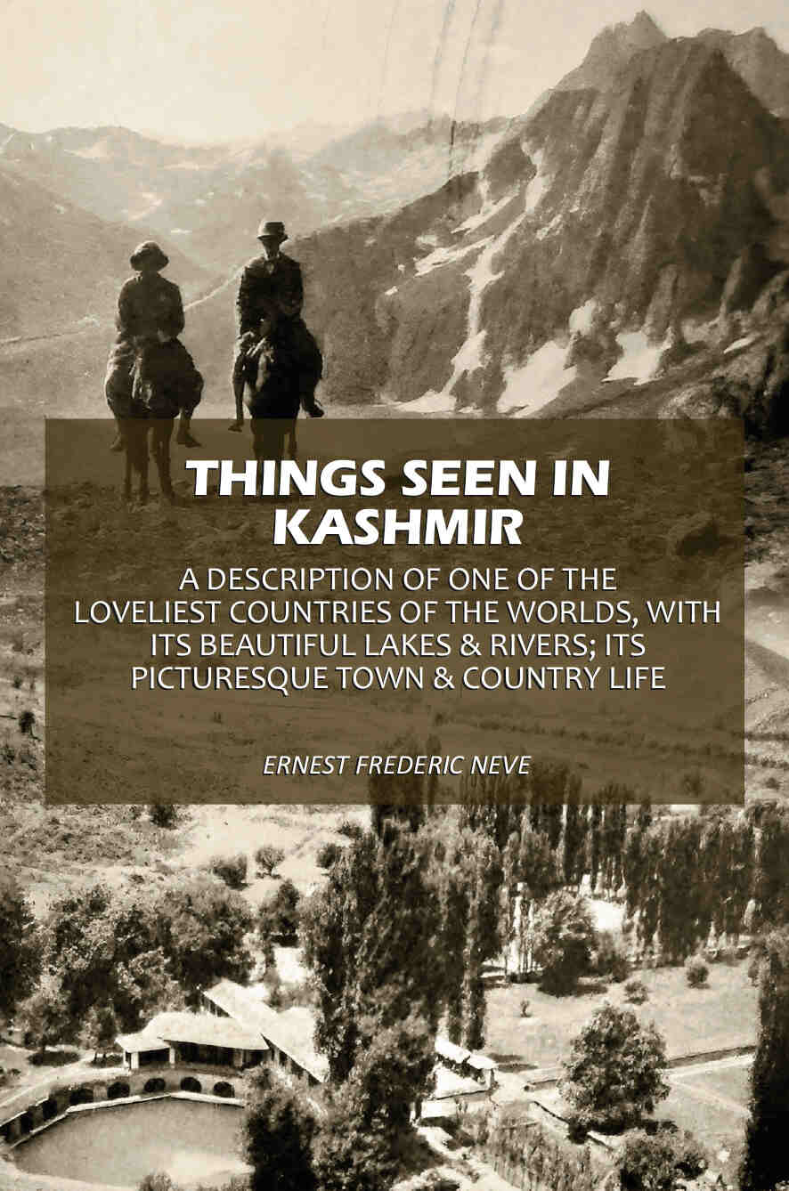 Things Seen In Kashmir: A Description Of One Of The Loveliest Countries Of The Worlds, With Its Beautiful Lakes & Rivers; Its Picturesque Town & Country Life - Gyan Books  Grab2Buy Gyan Books Grab2Buy