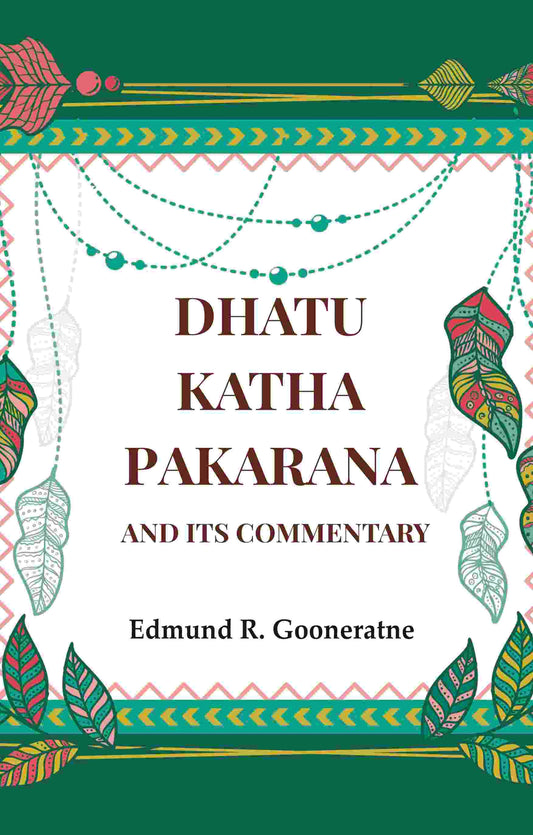 Dhatu Katha Pakarana: And its commentary - Gyan Books