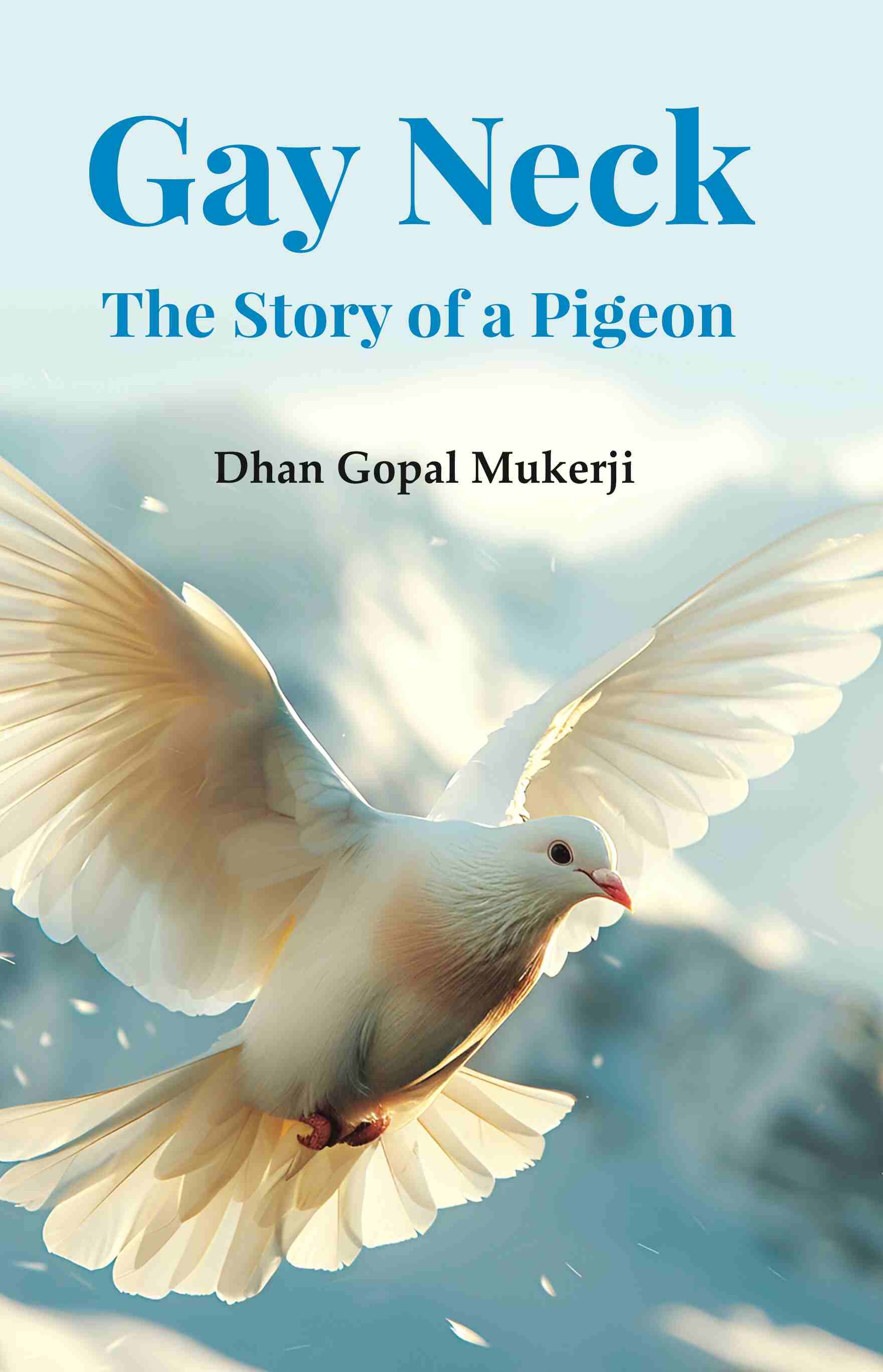 Gay Neck, the Story of a Pigeon - Gyan Books