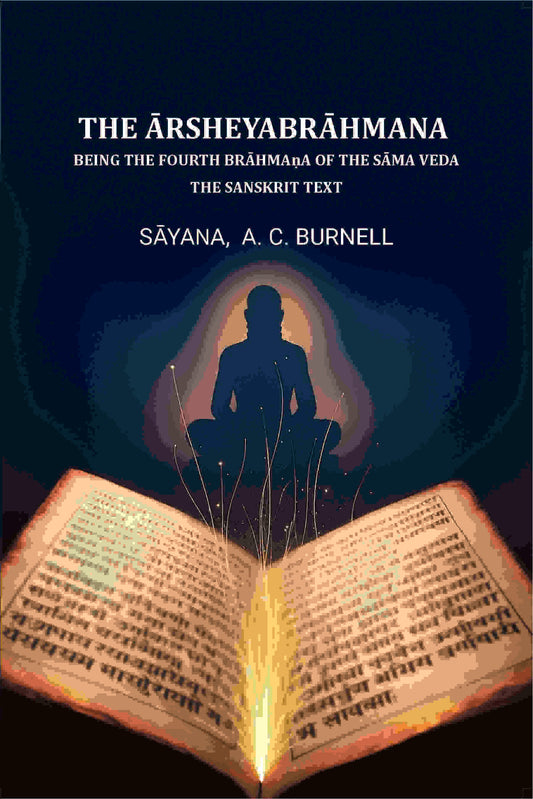 The Ārsheyabrāhmaṇa: Being the fourth Brāhmaṇa of the Sāma Veda -The Sanskrit text - Gyan Books  Grab2Buy Gyan Books Grab2Buy