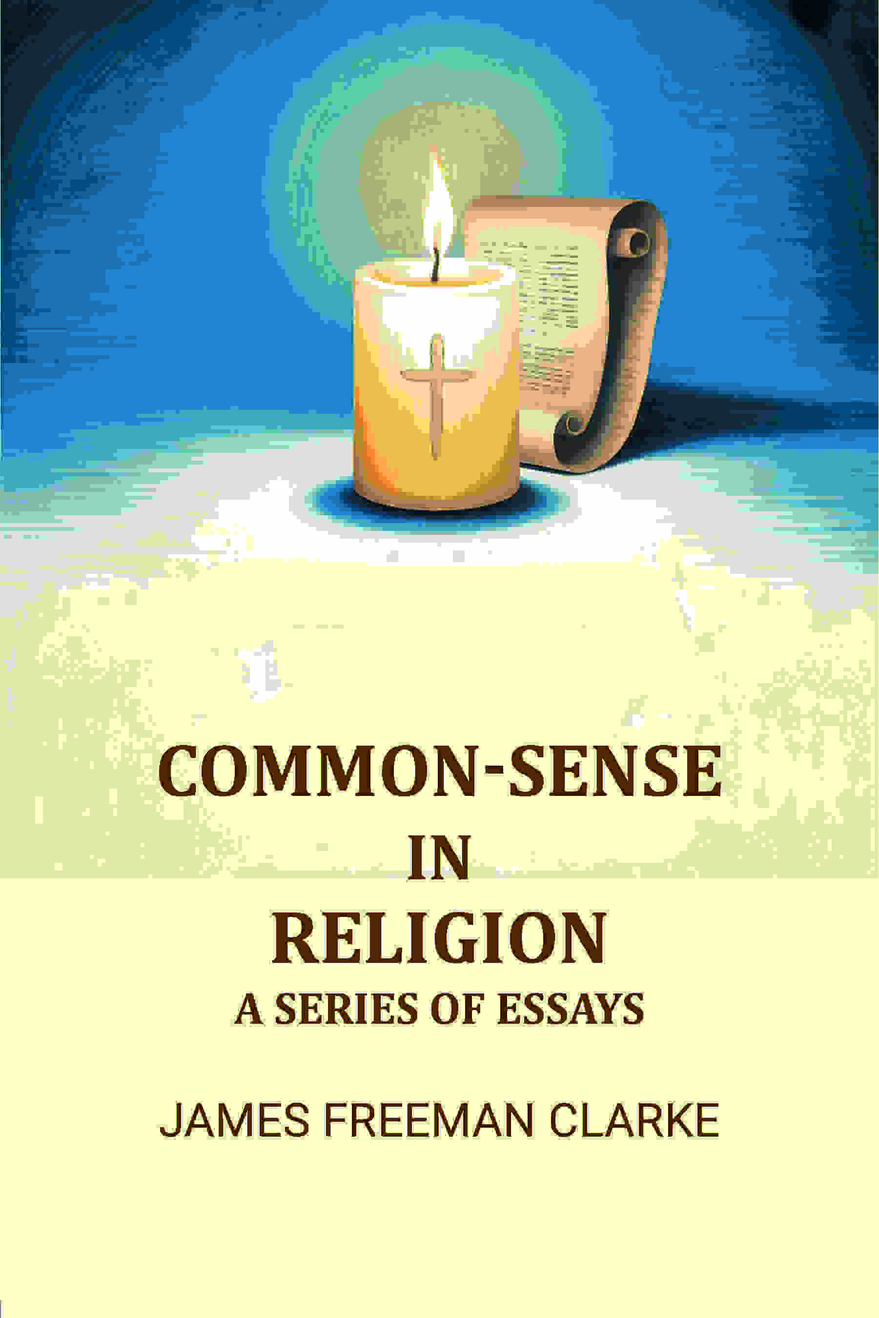Common-sense in Religion: A Series of Essays - Gyan Books