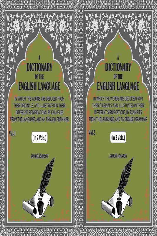 A Dictionary of the English Language: In Which the Words are Deduced from their Originals, and Illustrated in their Different Significations, by examples from the Language, and an English Grammar (2 Vols. Set) - Gyan Books 