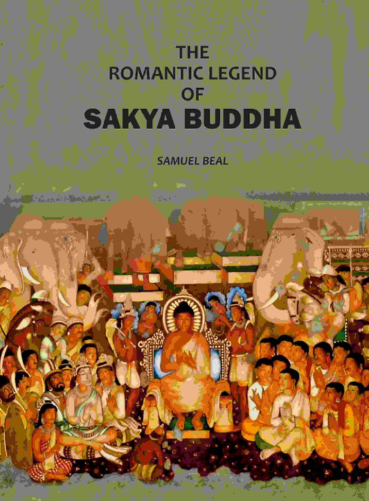 The Romantic Legend Of Sakya Buddha: From The Chinese Sancrist - Gyan Books  Grab2Buy Gyan Books Grab2Buy