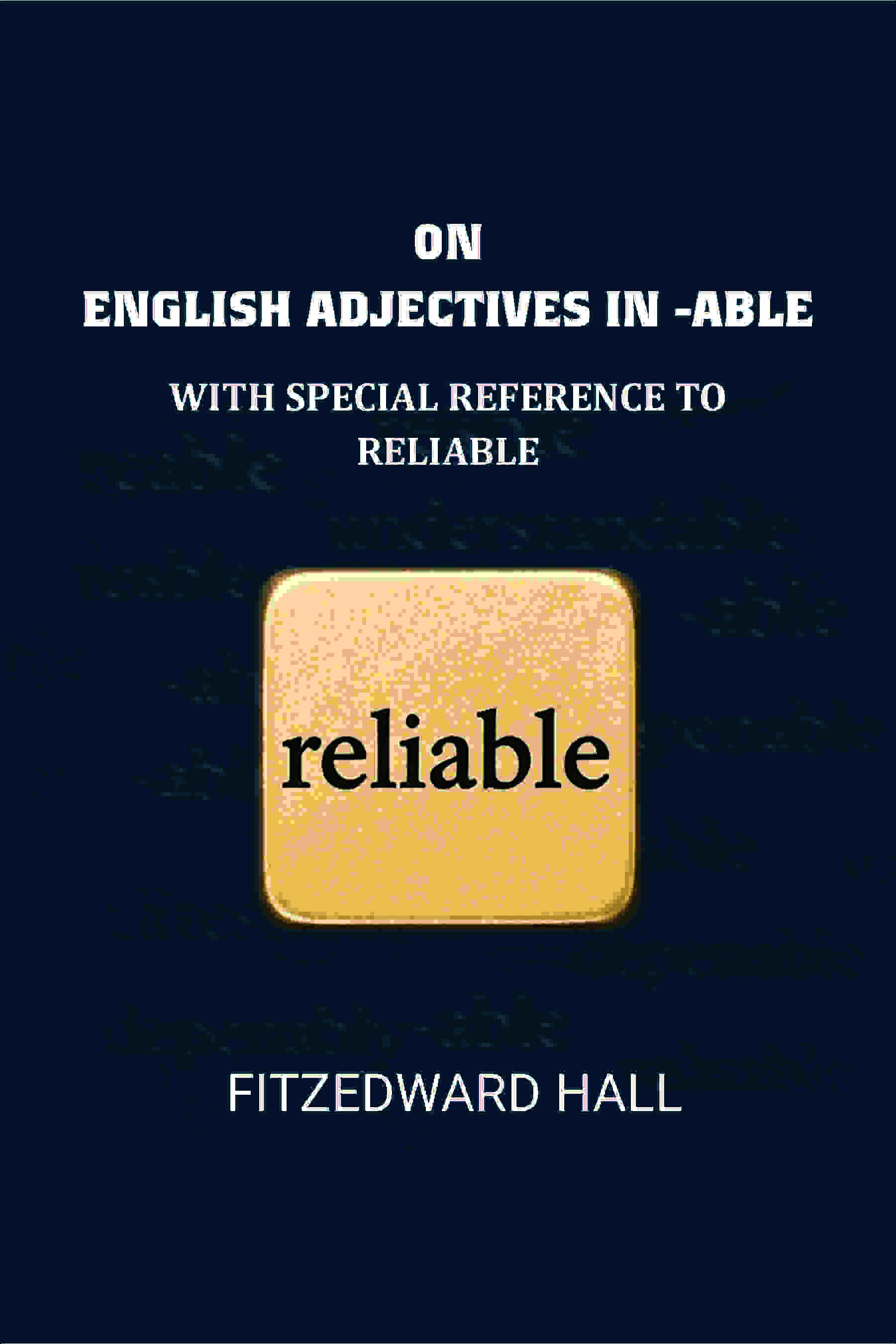 On English adjectives in -able: With special reference to reliable - Gyan Books