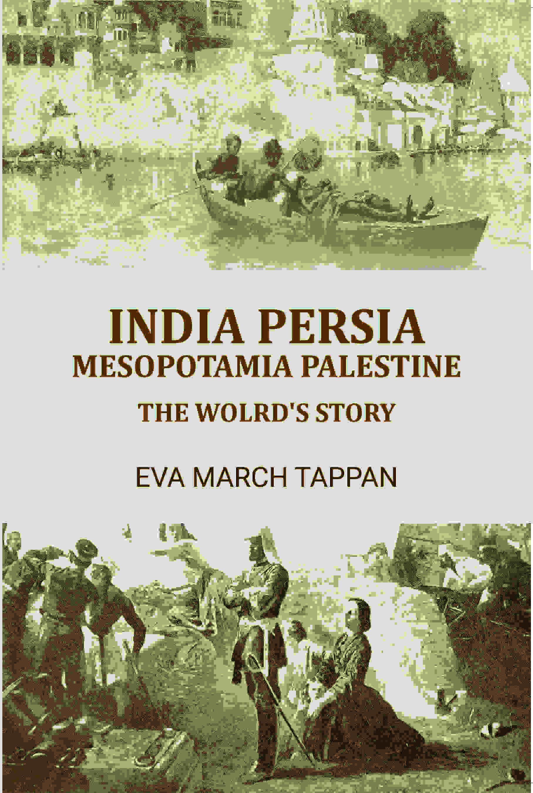India Persia mesopotamia palestine: the wolrd's story - Gyan Books