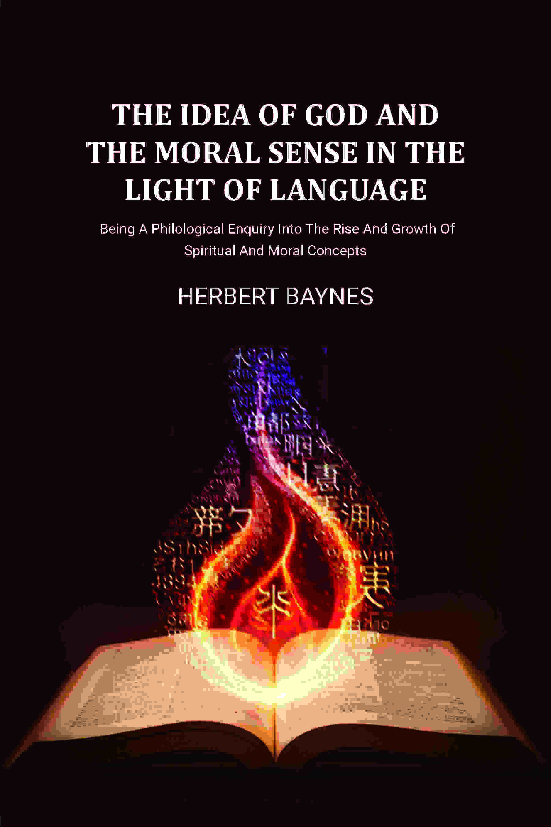 The Idea Of God And The Moral Sense In The Light Of Language: Being A Philological Enquiry Into The Rise And Growth Of Spiritual And Moral Concepts - Gyan Books  Grab2Buy Gyan Books Grab2Buy