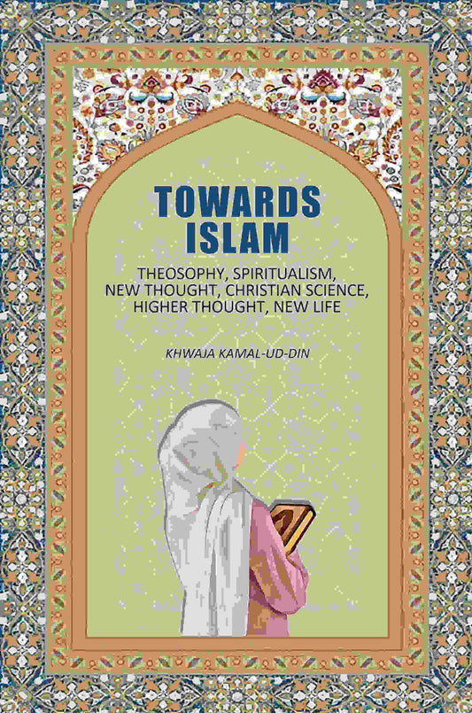Towards Islam: Theosophy, Spiritualism, New Thought, Christian Science, Higher Thought , New Life - Gyan Books  Grab2Buy Gyan Books Grab2Buy