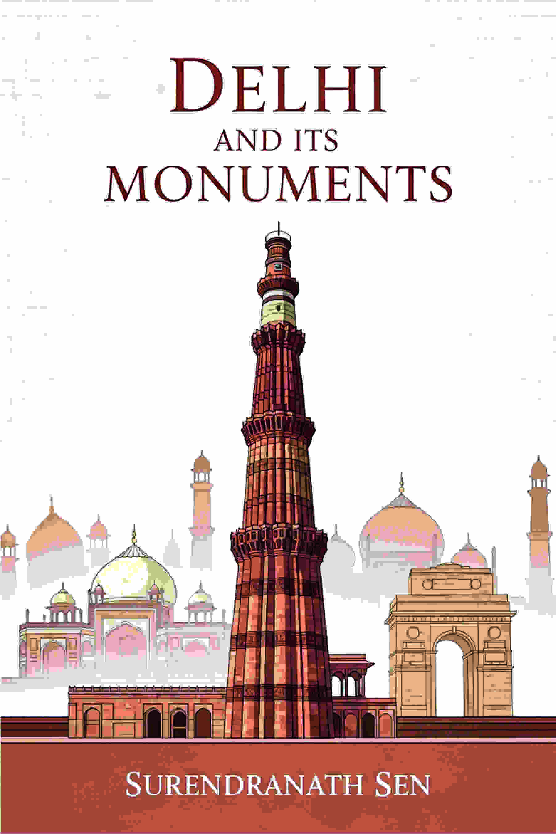 Delhi and Its Monuments - Gyan Books
