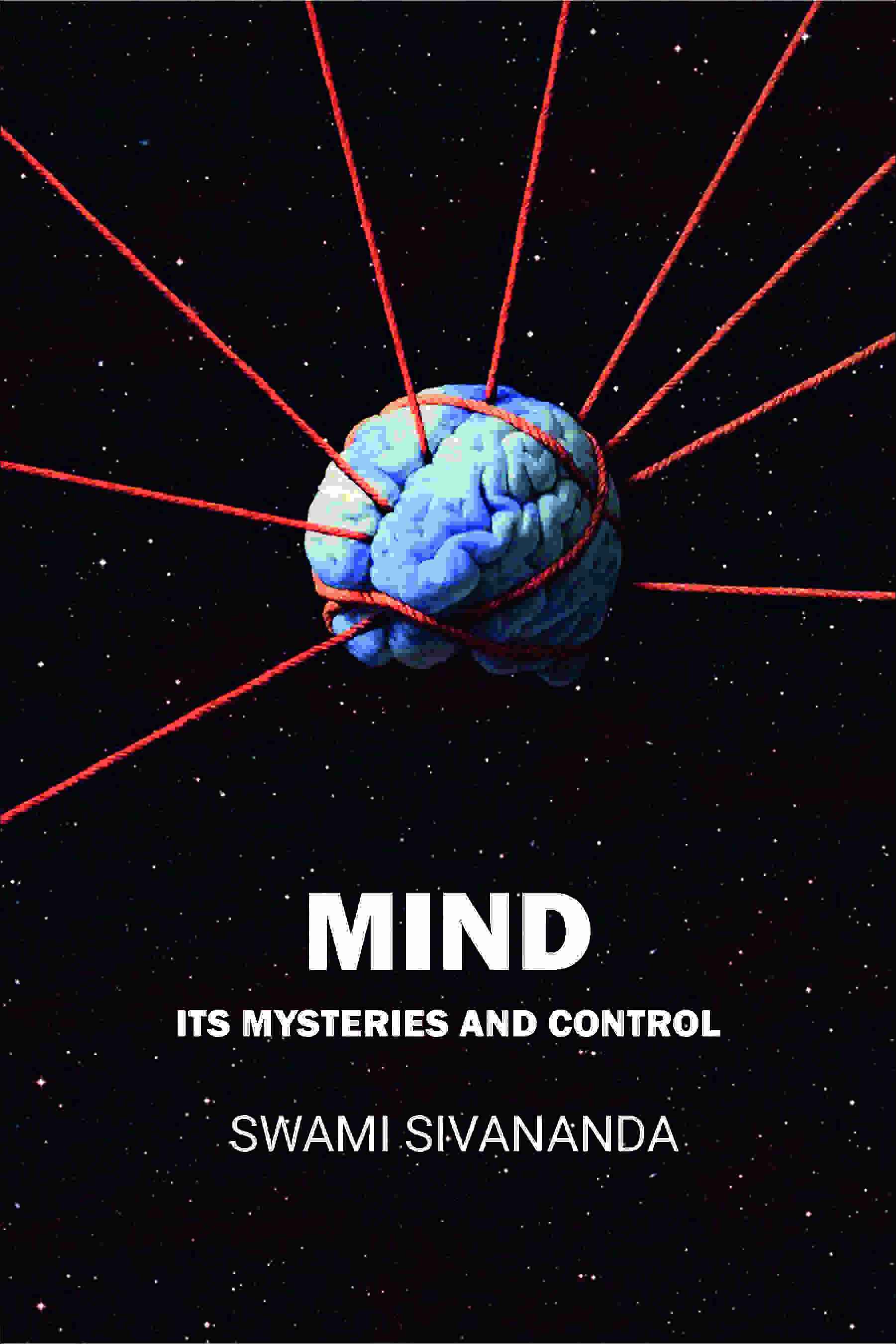 Mind Its Mysteries and Control Swami Sivananda - Gyan Books