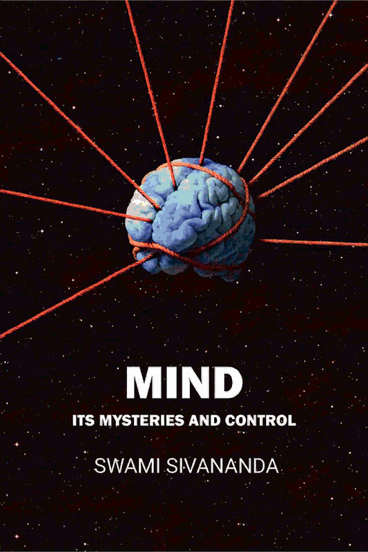 Mind Its Mysteries and Control Swami Sivananda - Gyan Books